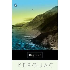 Big Sur -- Jack Kerouac